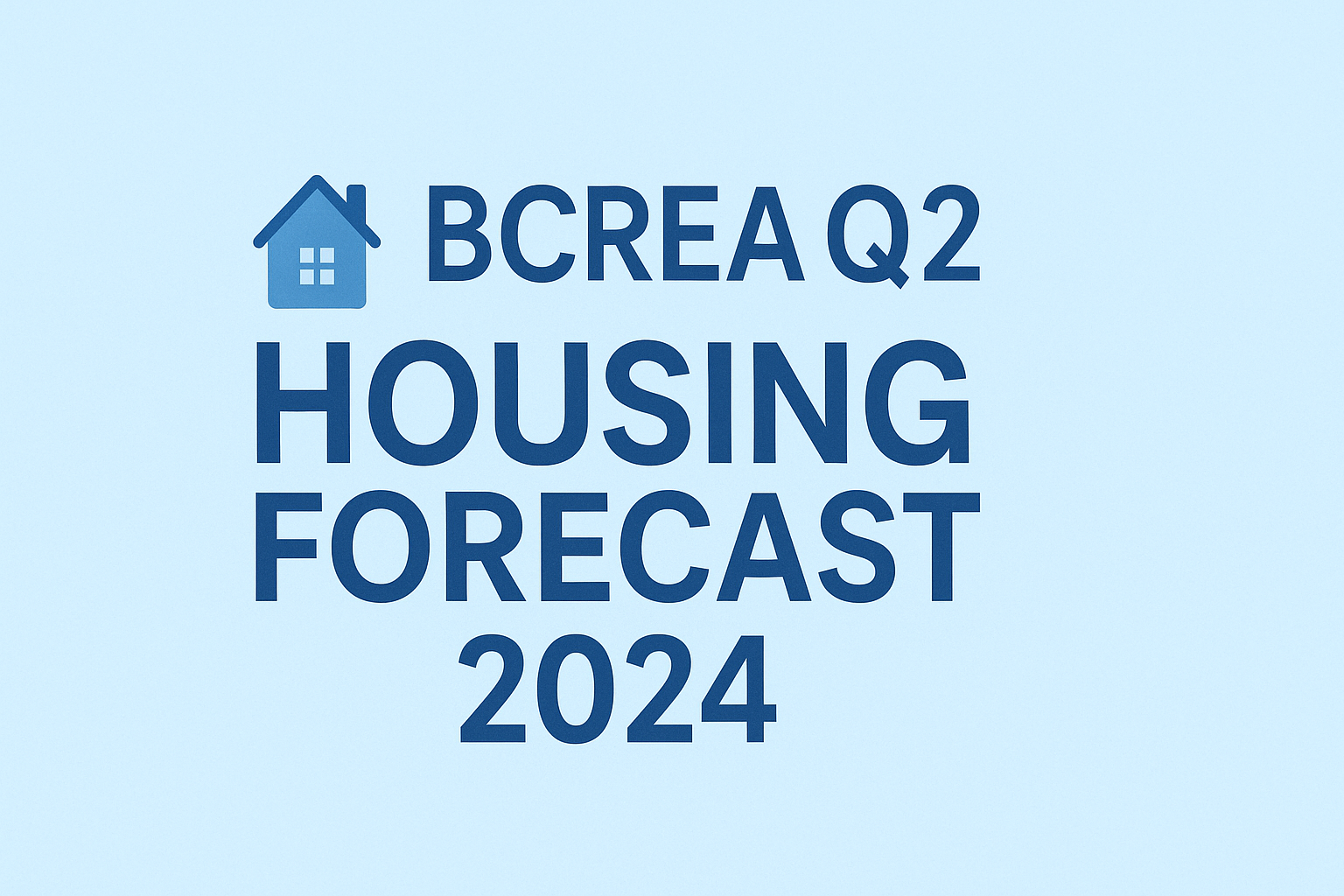 BCREA Q2 2025 Housing Forecast Update